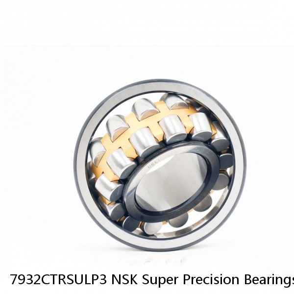 7932CTRSULP3 NSK Super Precision Bearings