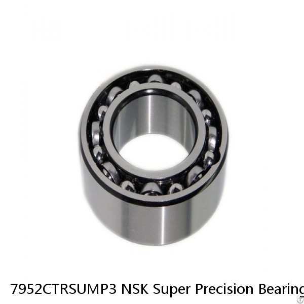 7952CTRSUMP3 NSK Super Precision Bearings